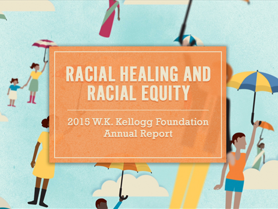 2015 W.K. Kellogg Foundation Annual Report